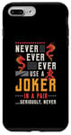 iPhone 7 Plus/8 Plus Never Ever Ever Use A Joker Gambler Loves Board Game Mahjong Case