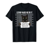 Catnip Made Me Do It Funny Tonkinese Cat Arrested Police T-Shirt