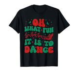 Oh What Fun It Is To Dance Groovy Ballet dancer Christmas T-Shirt