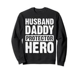 Husband Daddy Protector Hero Gift for Dad Father's Day Bday Sweatshirt