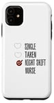 Coque pour iPhone 11 single no taken no night shift Nurse yes