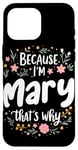 iPhone 16 Pro Max Women Because I'm Mary That's Why Woman Case