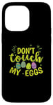 iPhone 14 Pro Max Don't touch my Eggs Easter colorful Easter Eggs Case