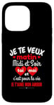 Coque pour iPhone 14 Pro Max Je Te Veux Matin Midi Et Soir Je T'aime Amour Humoristique