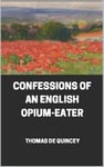 Confessions of an English Opium-Eater illustrated