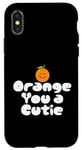 Coque pour iPhone X/XS Orange You a Cutie – Blague sarcastique amusante sur les fruits – Record