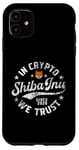 Coque pour iPhone 11 Pièce Shiba Inu dans Crypto Nous faisons confiance à Token Crypto