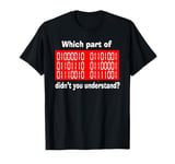 Which part of 1 you did not understand - Funny Family Quotes T-Shirt