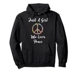 Just A Girl Who Loves Peace In The World And The Universe Pullover Hoodie