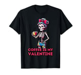 Skeleton Coffee Is My Valentine Funny Valentines Day Womens T-Shirt