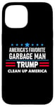 Coque pour iPhone 15 Trump America's Favorite Garbage Man Here To Clean Up Trash