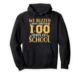 We Buzzed Right Through 100 Days Of School Bee Pullover Hoodie