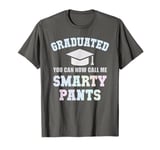 Funny I'm GRADUATED SMARTY PANTS Grad School College Degree T-Shirt