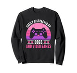 Easily Distracted by Video Games and Dogs Gamer Women Girls Sweatshirt