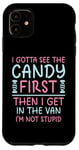 iPhone 11 Vintage I Gotta See The Candy First Then I Get In The Van Case