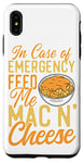 iPhone XS Max Mac And Cheese In Case Of Emergency Feed Me Mac & Cheese Case