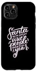 iPhone 11 Pro Santa has the right idea visit people once a year Case