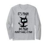 It’s Fine I’m Fine Everything Is Fine Funny Cat Long Sleeve T-Shirt