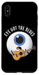 Coque pour iPhone XS Max Eye Got The Blues Funny Anatomy Jeu de mots