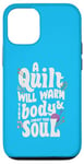 iPhone 12/12 Pro A Quilt will warm your body and comfort your soul Case