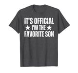 Its official im the favorite Son T-Shirt