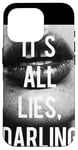 Coque pour iPhone 16 Pro It's all lies darling, t-shirt cool noir et blanc pour femme