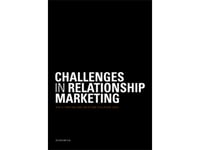 Challenges In Relationship Marketing | Per Vagn Freytag Kristian Philipsen Mads Bruun Ingstrup Jesper Kolind Kristin Balslev Munksgaard Ann Clarke Pia Bruun Eriksen Torben Damgaard Elin Brandi Sørensen Susanne Wiatr Borg Mads Hovmøller Mortensen And