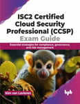 ISC2 Certified Cloud Security Professional (CCSP) Exam Guide  Essential strategies for compliance, governance, and risk management