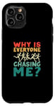 Coque pour iPhone 11 Pro Why Is Everyone Chasing Me Funny Cross Country Runner