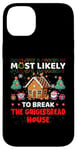 iPhone 14 Plus Most Likely To Break The Gingerbread House Merry Christmas Case