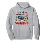 Funny Most of My Friends Are Animals Floral Pets Owner Lover Pullover Hoodie