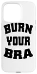 Coque pour iPhone 15 Pro Max Burn Your Bra NoBra No Bra Club Femmes Sans Soutien-gorge