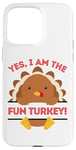 iPhone 15 Pro Max Yes I Am The Fun Turkey Thanksgiving Dinner Mom Dad Joke Case