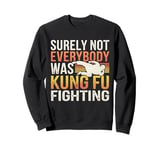 Vintage Outfit Surely Not Everybody Was Kung Fu Fighting Sweatshirt