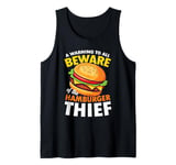 Beware of the Hamburger Thief for a Burger Eater Tank Top