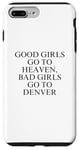 Coque pour iPhone 7 Plus/8 Plus Les bonnes filles vont au paradis, les mauvaises filles vont à Denver