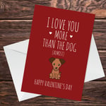 Love You More Than The Dog Funny Valentines Card For Him Her Boyfriend Husband