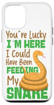 iPhone 12/12 Pro Snake Serpent You're Lucky I'm Here I Could Have Been Case