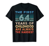 The First 64 Years Old Birthday Funny 64th Birthday Gag Gift T-Shirt