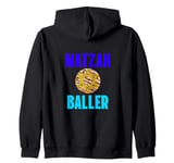 Matzah Baller Funny Tees,Jewish Soup Passover Food Love Zip Hoodie