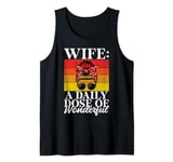 Wife a daily Dose of Wonderful Wife Tank Top