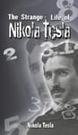 The Strange Life of Nikola Tesla