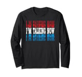 I'm Talking Now Red Blue Repeated Word I'm Talking Long Sleeve T-Shirt