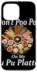 Coque pour iPhone 13 Pro Max Don't Poo Poo on My PU Platter