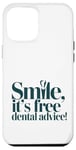 Coque pour iPhone 14 Pro Max Design typographique Smile, It's Free Dental Advice