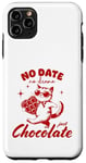 iPhone 11 Pro Max Funny Single Saying No Date No Drama Just Chocolate Cat Case