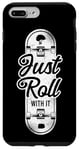 iPhone 7 Plus/8 Plus Skateboard Just Roll With It Vintage Case