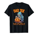 Dad Tax Funny Halloween Skull Pumpkin Candy T-Shirt