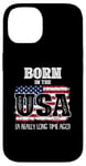 Coque pour iPhone 14 Drapeau USA « Born In The USA A Really Long Time Ago Birthday »