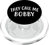 They Call Me BOBBY T-Shirt First Name BOBBY PopSockets PopGrip for MagSafe